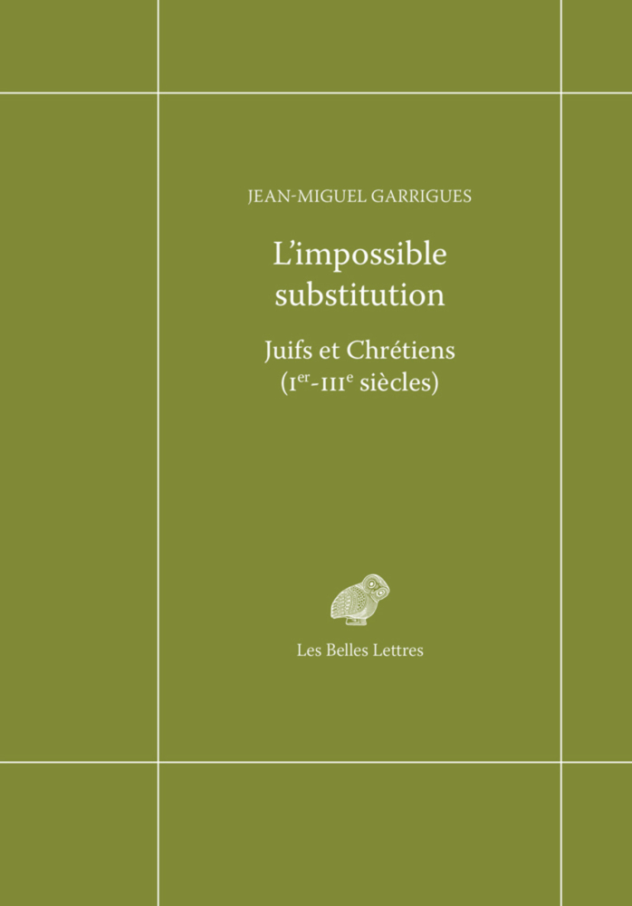 L'impossible substitution : Juifs et chrétiens (J.-M. Garrigues)