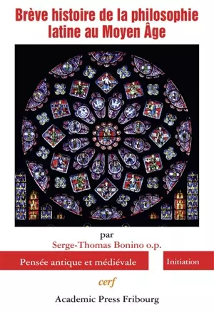 Brève histoire de la philosophie latine au Moyen Âge (S.-Th. Bonino)