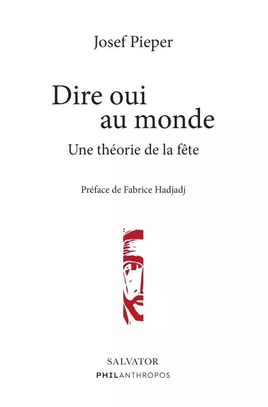 Dire oui au monde, Une théorie de la fête (J. Pieper)